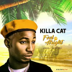 Killa Cat - Feel Alright